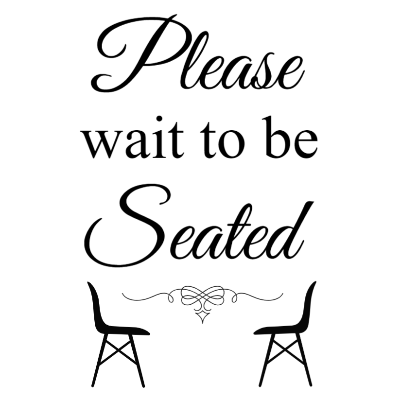 Please wait to be seated sign