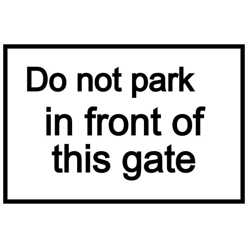 Do not park in front of this sign - white sign