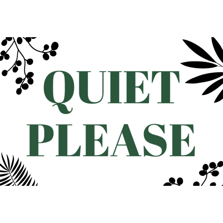 Quiet please sign