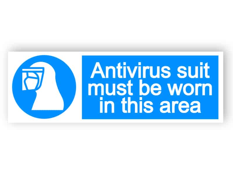 Antivirus suit must be worn in this area - landscape sign