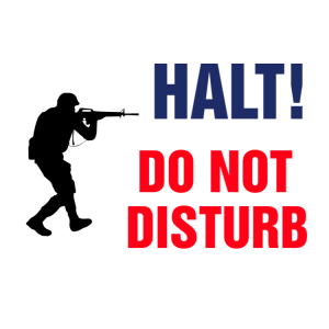 Halt - do not disturb sign