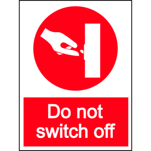 Do not switch off - portrait sign