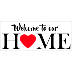 Welcome to our home sign 1
