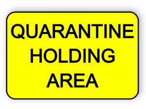 Quarantine holding area