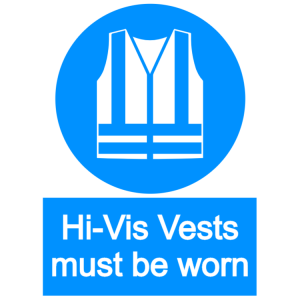 Hi-Vis vests must be worn - portrait sign
