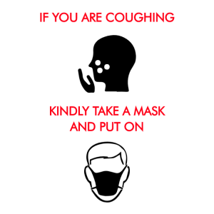 If you are coughing, kindly take a mask and put on