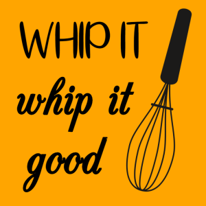 Whip it - whip it good sign