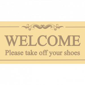 Welcome - please take off your shoes sign