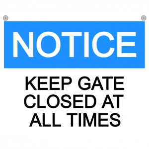 Notice - keep gate closed at all time sign