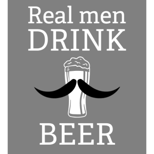 Real men drink beer sign