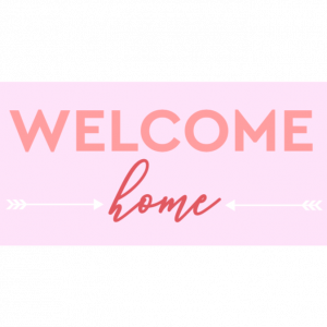 Welcome home sign