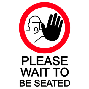 Please wait to be seated with safety symbol sign