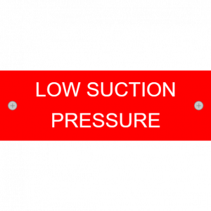 Low suction pressure - plastic engraved sign